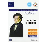 Codice letterario per il nuovo esame di Stato. Giacomo Leopardi. Per le Scuole superiori. Con e-book. Con espansione online
