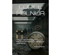 CODICE MOLNIJA: Viaggio nell’URSS degli anni Settanta tra memoria, tradimento e redenzione