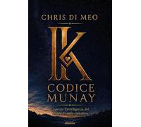 Codice Munay. Quando l'intelligenza del cuore diventa cammino