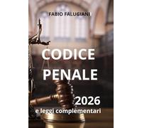 CODICE PENALE 2026: AGGIORNATO AL 26 FEBBRAIO 2026