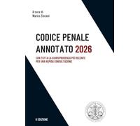 Codice Penale Annotato 2026 con tutta la giurisprudenza più recente per una rapida consultazione