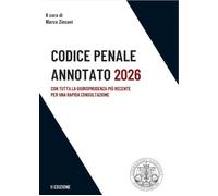 Codice penale annotato 2026 - Zincani Marco