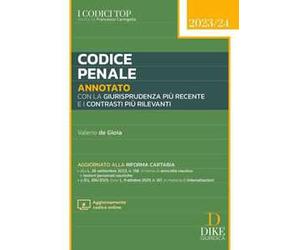 Codice penale annotato con la giurisprudenza più recente e i contrasti più rilevanti. Aggiornato alla Riforma Cartabia