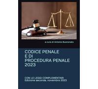 CODICE PENALE E DI PROCEDURA PENALE 2023: CON LE LEGGI COMPLEMENTARI