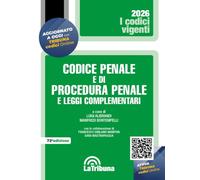 Codice penale e di procedura penale e leggi complementari. Aggiornato con la Legge sicurezza (24 aprile 2026, n. 54)