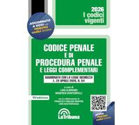 Codice penale e di procedura penale e leggi complementari. Aggiornato con la Legge sicurezza (24 aprile 2026, n. 54)