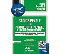 Codice penale e di procedura penale e leggi complementari. Edizione aggiornata con le nuove norme sul femminicidio (L. 2 dicembre 2025, n. 181)
