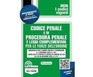 Codice penale e di procedura penale e leggi complementari per le Forze dell'Ordine. 2026. Aggiornato tramite la piattaforma Tribuna Codici online
