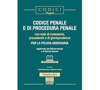 Codice Penale e di Procedura Penale per la Polizia Giudiziaria. Con note di commento, procedurali e di giurisprudenza. Aggiornato alla Riforma Nordio e al Decreto Carceri. Con espansione online