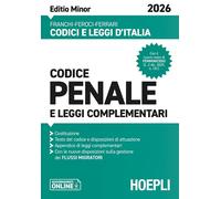CODICE PENALE E LEGGI COMPLEMENTARI. EDITIO MINOR 2026. NUOVA EDIZ. - FRANCHI