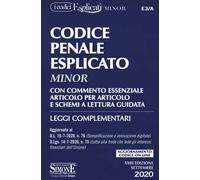 Codice penale esplicato. Con commento essenziale articolo per articolo e schemi a lettura guidata. Leggi complementari