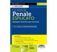 Codice penale esplicato. Spiegato articolo per articolo con Leggi complementari.
