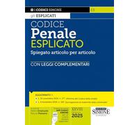 Codice penale esplicato. Spiegato articolo per articolo con Leggi compleme...