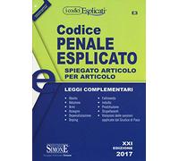 Codice penale esplicato. Spiegato articolo per articolo. Leggi complementari