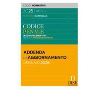 Codice penale. Leggi complementari e codice di procedura penale. Addenda di aggiornamento Gennaio 2026