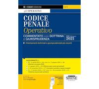 Codice Penale Operativo - Commentato con Dottrina e Giurisprudenza 2025
