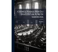 Codice Penale Per Gli Stati Di S.M. Il Re Di Sardegna
