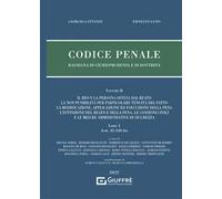 Codice penale. Rassegna di giurisprudenza e di dottrina. Vol. 2\1: reo e la persona offesa dal reato, la non punibilità per particolare tenuità del fatto, la modificazione, applicazione ed esecuz...