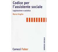 Codice per l'assistente sociale. Legislazione e casistica