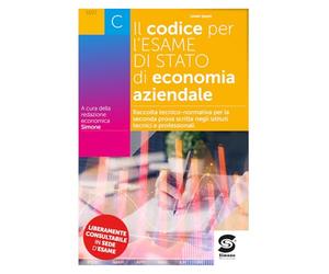 Codice per l'esame di stato di economia aziendale. Raccolta tecnico-normativa per la seconda prova scritta negli istituti tecnici e professionali. Con Schemi e schede per lo studio e il ripasso de...