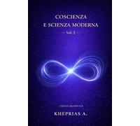 Codice Quantico Due: La Coscienza Quantica La Fisica dello Spirito: 3