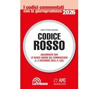 Codice rosso. Aggiornato con le nuove norme sul femminicidio (L. 2 dicembre 2025, n. 181)