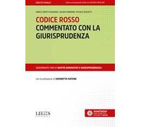 CODICE ROSSO - COMMENTATO CON LA GIURISPRUDENZA - SIROTTI GAUDENZI ENRICO,