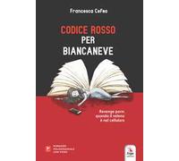 Codice Rosso per Biancaneve. Revenge porn: quando il veleno è nel cellulare