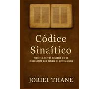 Códice Sinaítico: Historia, fe y el misterio de un manuscrito que cambió el cristianismo