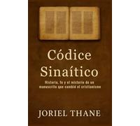 Códice Sinaítico: Historia, fe y el misterio de un manuscrito que cambió el cristianismo