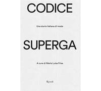 Codice Superga. Una storia italiana di moda