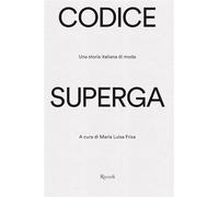 Codice Superga. Una storia italiana di moda