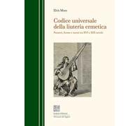Codice universale della liuteria ermetica. Numeri, forme e suoni tra XVI e XIX secolo