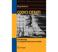 Codici cifrati. Arne Beurling e la crittografia nella II guerra mondiale – Springer Verlag