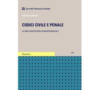 Codici civile e penale. Ultime annotazioni giurisprudenziali