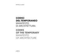 Codici del temporaneo. Manifesto di architettura-Codes of temporary. Manifesto o