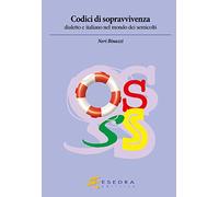 Codici di sopravvivenza. Dialetto e italiano nel mondo dei semicolti