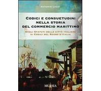 Codici e consuetudini nella storia del commercio marittimo. Dagli statuti delle città italiane ai codici del Regno d'Italia