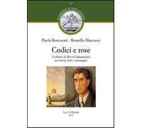 Codici e rose. L'erbario di Piero Calamandrei tra storia, fiori e paesaggi...