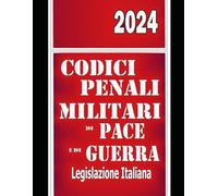 Codici Penali Militari di Pace e di Guerra: Edizione 2024
