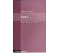 Codici. Saggi Sulla Poesia Del Medioevo - Claudio Giunta - 2005