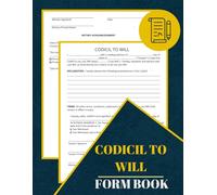 Codicil to Will Form Book: A Legal Document used to Amend a Last Will and Testament | 60 Forms