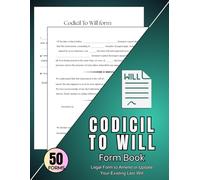 Codicil to Will Form Book With Undated Planner: A Complete Legal Form To modify or Update Your Existing Last Will
