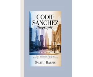 Codie Sanchez Biography: From Wall Street to Main Street, Building an Empire of Everyday Businesses