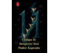 Código 11: Desperte Seu Poder Sagrado