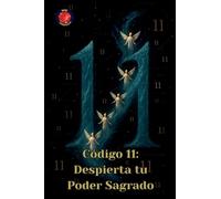 Código 11: Despierta tu Poder Sagrado