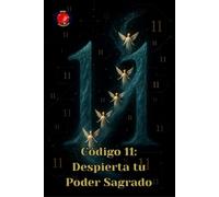 Código 11: Despierta tu Poder Sagrado