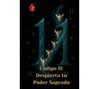 Código 11: Despierta tu Poder Sagrado