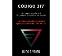 Código 317: Un susurro en la red. Un pasado imposible de borrar.