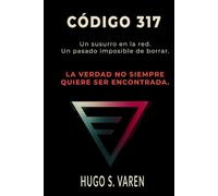 Código 317: Un susurro en la red. Un pasado imposible de borrar.